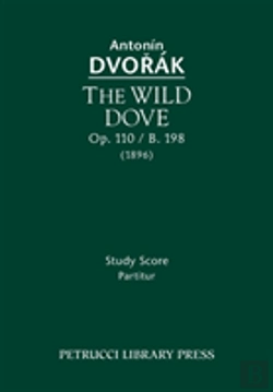 Bertrand.pt - The Wild Dove, Op. 110 / B. 198: Study Score
