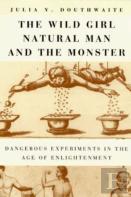 The Wild Girl, Natural Man, And The Monster
