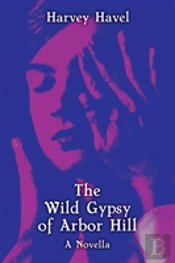 The Wild Gypsy Of Arbor Hill