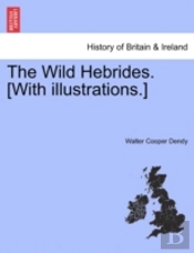 The Wild Hebrides. (With Illustrations.)