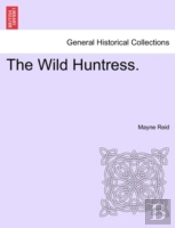 The Wild Huntress.