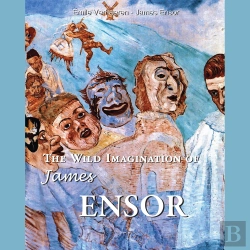 Bertrand.pt - The Wild Imagination Of James Ensor