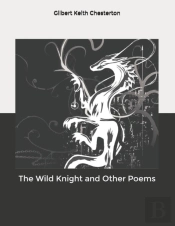 The Wild Knight And Other Poems