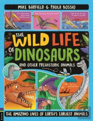 The Wild Life Of Dinosaurs And Other Prehistoric Animals