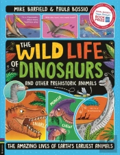 The Wild Life Of Dinosaurs And Other Prehistoric Animals