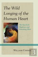 The Wild Longing Of The Human Heart