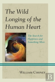 The Wild Longing Of The Human Heart