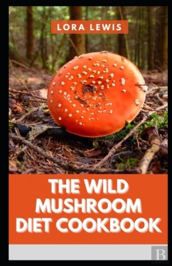 Bertrand.pt - The Wild Mushroom Diet Cookbook