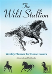 The Wild Stallion Weekly Planner For Horse Lovers