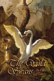 The Wild Swans And Other Tales