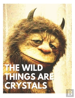 Bertrand.pt - The Wild Things Are Crystals