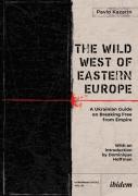The Wild West Of Eastern Europe