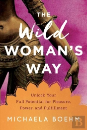 The Wild Woman'S Way