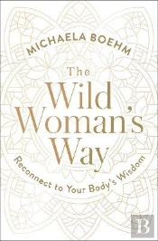 The Wild Woman'S Way