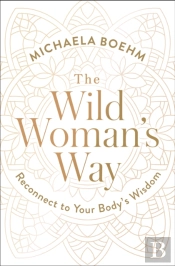 The Wild Woman'S Way