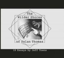 The Wilder Shores Of Dylan Thomas