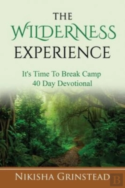 Bertrand.pt - The Wilderness Experience It'S Time To Break Camp 40 Day Devotional