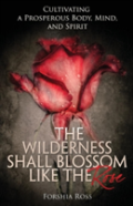The Wilderness Shall Blossom Like The Rose