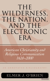 The Wilderness, The Nation, And The Electronic Era