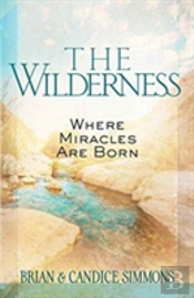 The Wilderness: Where Miracles Are Born