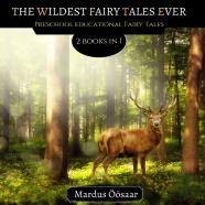 The Wildest Fairy Tales Ever
