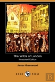 The Wilds Of London (Illustrated Edition