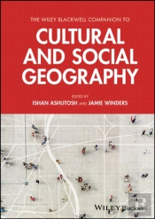 The Wiley Blackwell Companion To Cultural And Social Geography