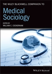 The Wiley Blackwell Companion To Medical Sociology