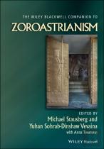The Wiley Blackwell Companion To Zoroastrianism