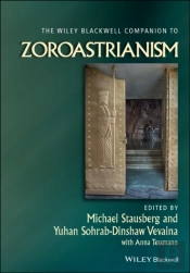 The Wiley Blackwell Companion To Zoroastrianism