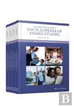The Wiley Blackwell Encyclopedia Of Family Studies, 4 Volume Set