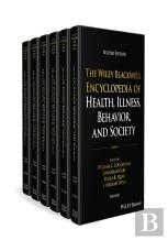 The Wiley Blackwell Encyclopedia Of Health, Illness, Behavior, And Society, 6 Volume Set