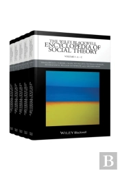 The Wiley Blackwell Encyclopedia Of Social Theory, 5 Volume Set