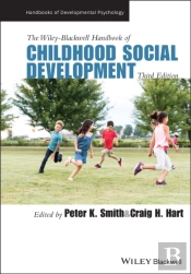The Wiley-Blackwell Handbook Of Childhood Social Development
