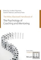 The Wiley-Blackwell Handbook Of The Psychology Of Coaching And Mentoring