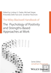 The Wiley Blackwell Handbook Of The Psychology Of Positivity And Strengths-Based Approaches At Work