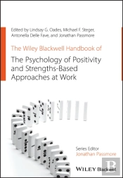 The Wiley Blackwell Handbook Of The Psychology Of Positivity And Strengths-Based Approaches At Work