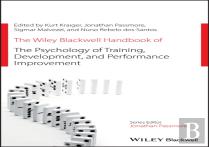 The Wiley Blackwell Handbook Of The Psychology Of Training, Development, And Performance Improvement