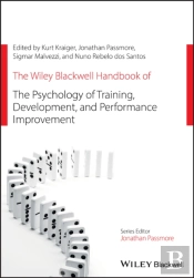 The Wiley Blackwell Handbook Of The Psychology Of Training, Development, And Performance Improvement