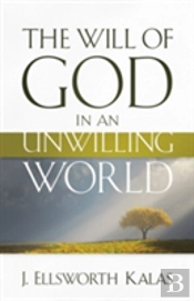 The Will Of God In An Unwilling World