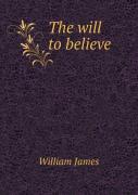 The Will To Believe