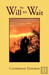 The Will To Wait