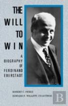 The Will To Win: A Biography Of Ferdinand Eberstadt