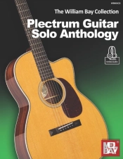 The William Bay Collection - Plectrum Guitar Solo Anthology