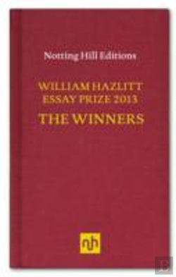 Bertrand.pt - The William Hazlitt Essay Prize 2013 The Winners