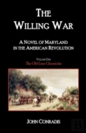 The Willing War: A Novel Of Maryland In The American Revolution