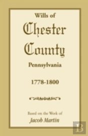 The Wills Of Chester County, Pennsylvani