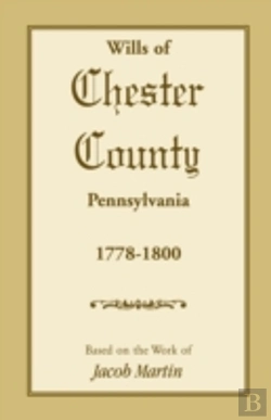 Bertrand.pt - The Wills Of Chester County, Pennsylvani