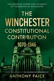 The Winchester Constitutional Contribution 1070â€“1346