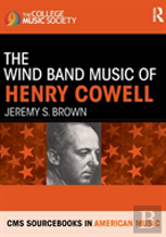 The Wind Band Music Of Henry Cowell